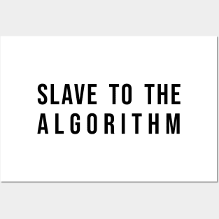 Slave To The Algorithm Posters and Art